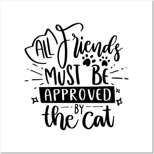 All Friends Must Be Approved By The Cat Posters and Art